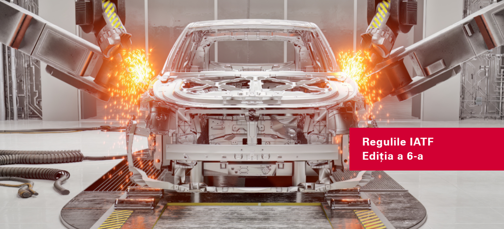Certificare în conformitate cu IATF 16949 – Reguli de certificare IATF 6